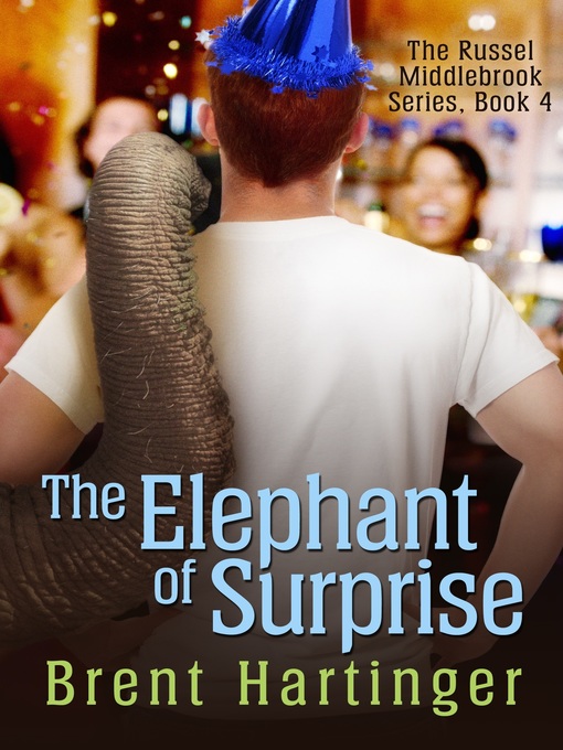 Title details for The Elephant of Surprise by Brent Hartinger - Available